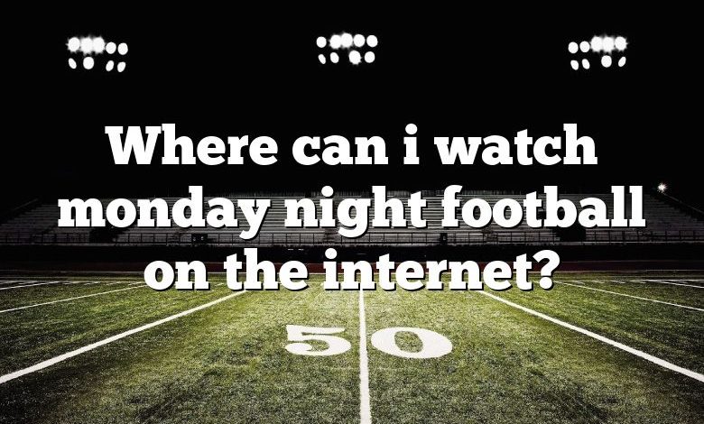 Where can i watch monday night football on the internet?