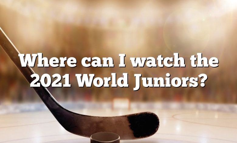 Where can I watch the 2021 World Juniors?