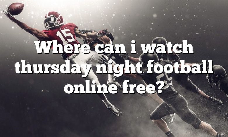 Where can i watch thursday night football online free?