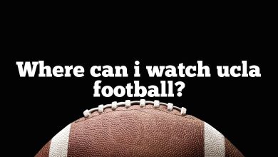 Where can i watch ucla football?