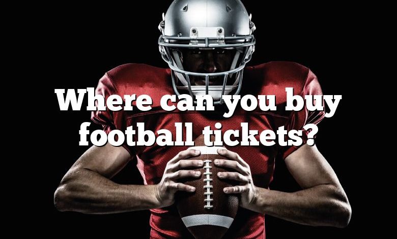 Where can you buy football tickets?