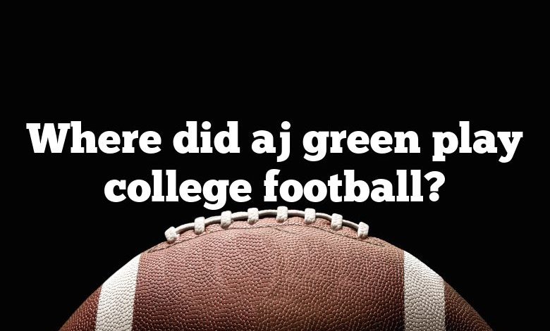 Where did aj green play college football?