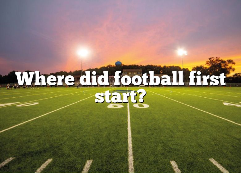 where-did-football-first-start-dna-of-sports