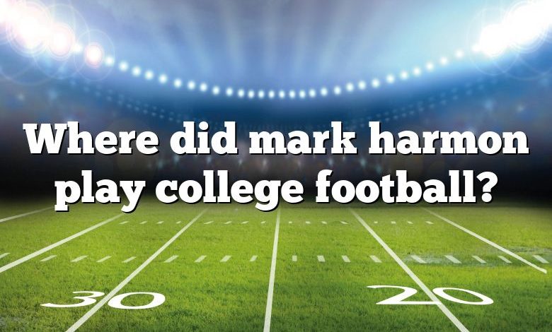 Where did mark harmon play college football?