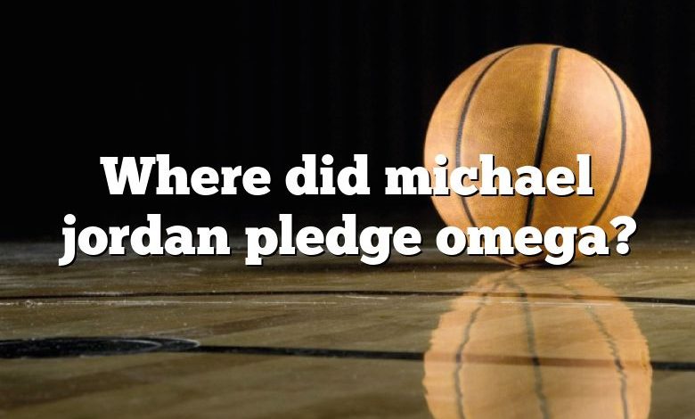 Where did michael jordan pledge omega?