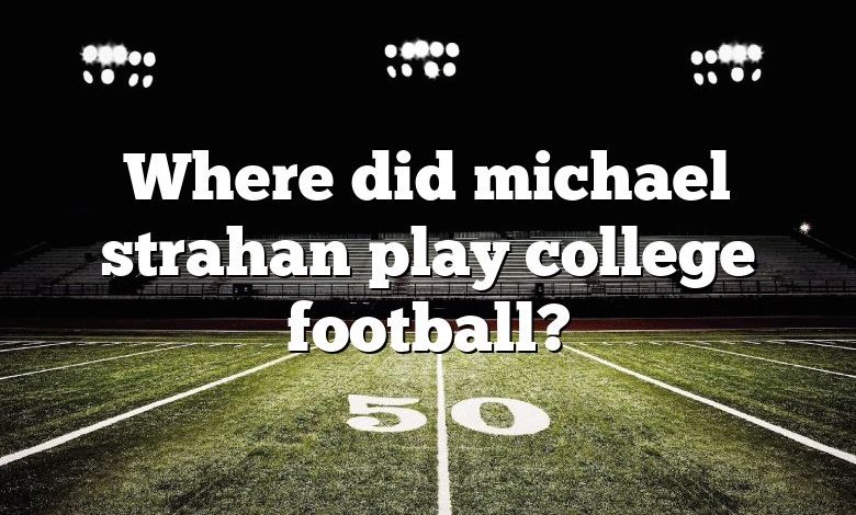 Where did michael strahan play college football?