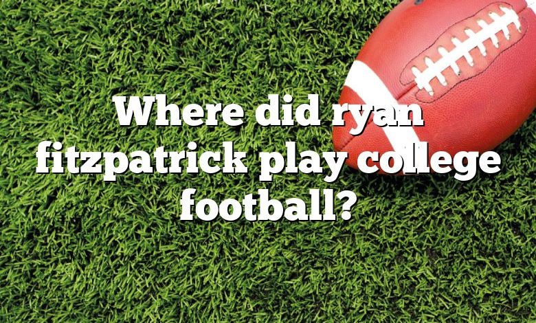 Where did ryan fitzpatrick play college football?