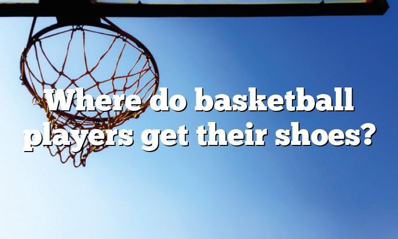 Where do basketball players get their shoes?