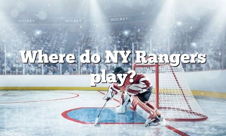 Where do NY Rangers play?