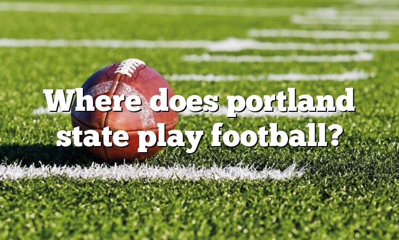 Where does portland state play football?