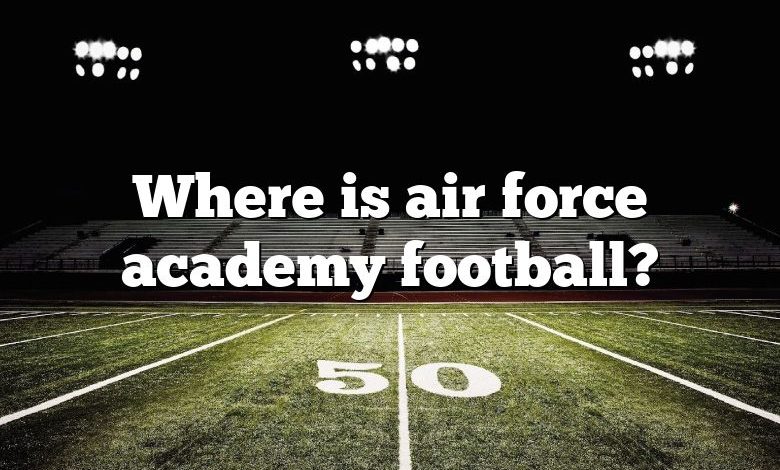 Where is air force academy football?