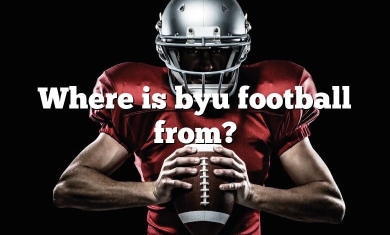 Where is byu football from?