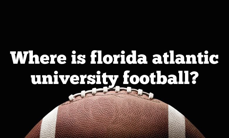 Where is florida atlantic university football?