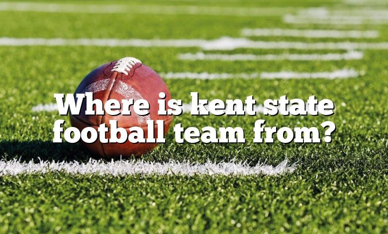 Where is kent state football team from?