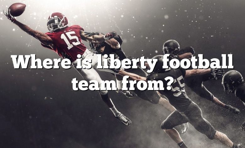 Where is liberty football team from?