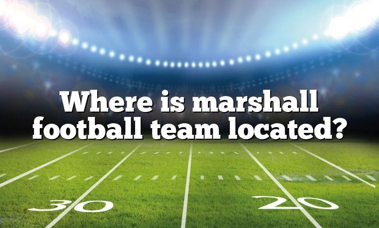 Where is marshall football team located?