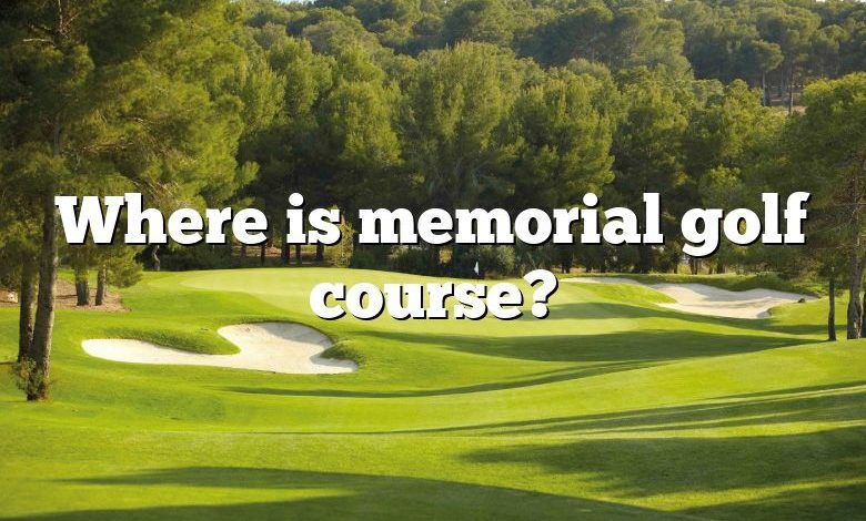 Where is memorial golf course?