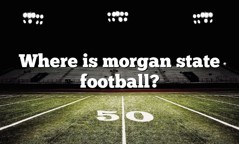 Where is morgan state football?