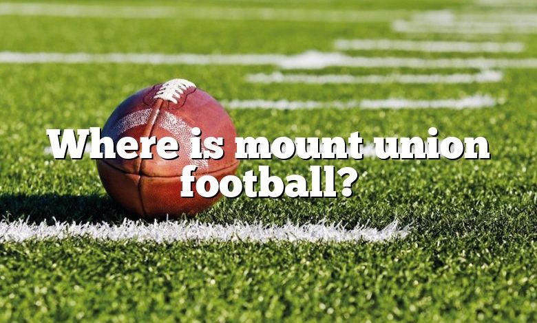 Where is mount union football?