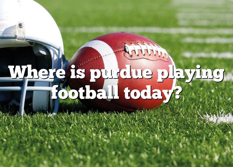 where-is-purdue-playing-football-today-dna-of-sports