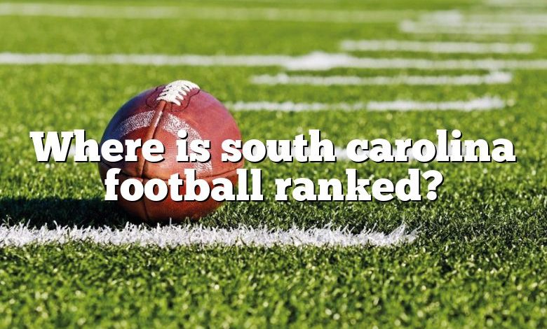 Where is south carolina football ranked?