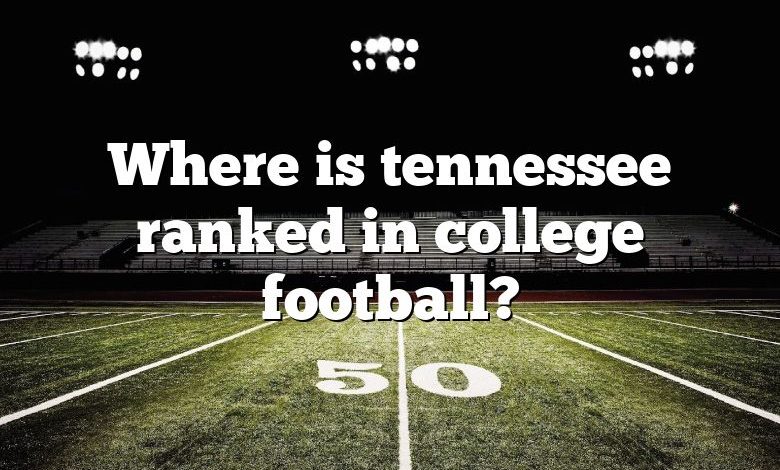 Where is tennessee ranked in college football?