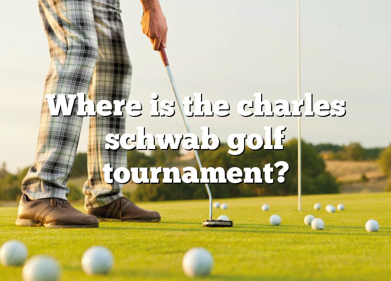 Where Is The Charles Schwab Golf Tournament? DNA Of SPORTS