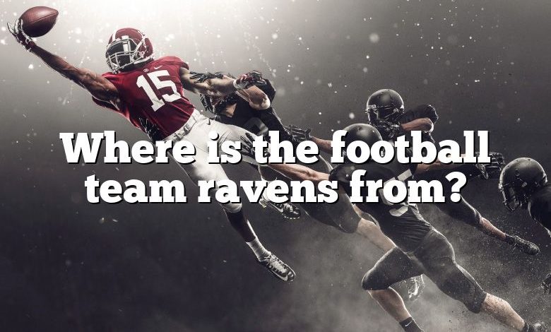 Where is the football team ravens from?