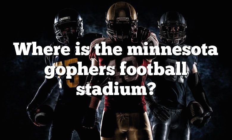 Where is the minnesota gophers football stadium?