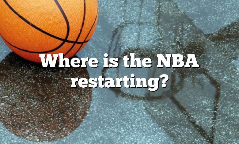 Where is the NBA restarting?