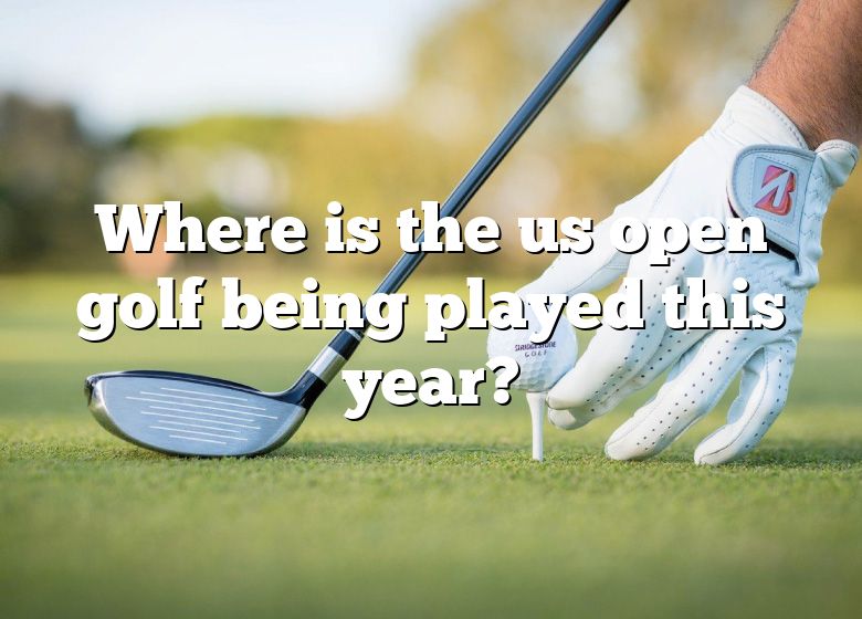 Where Is The Us Open Golf Being Played This Year? DNA Of SPORTS