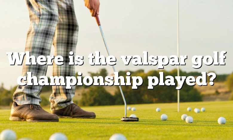 Where is the valspar golf championship played?