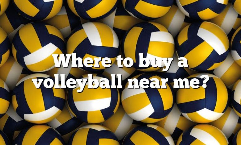 Where to buy a volleyball near me?