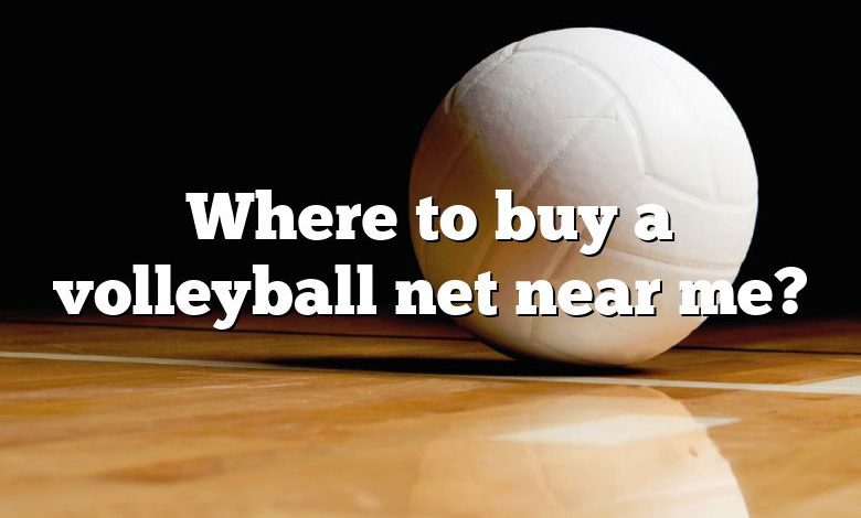 Where to buy a volleyball net near me?