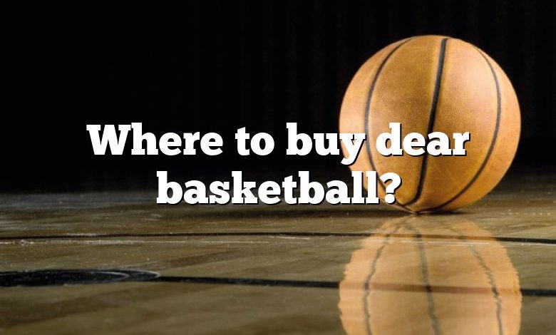 Where to buy dear basketball?