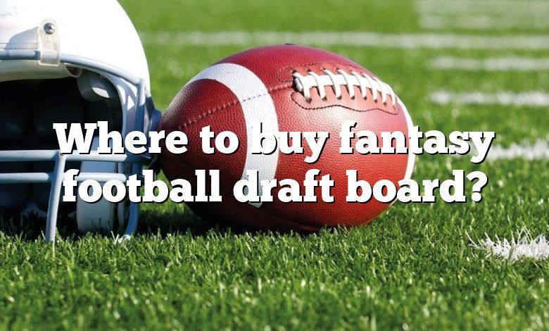 Where to buy fantasy football draft board?