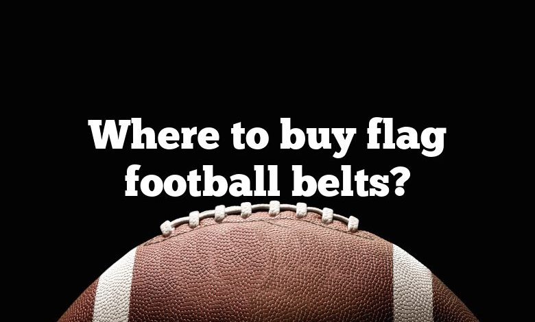 Where to buy flag football belts?