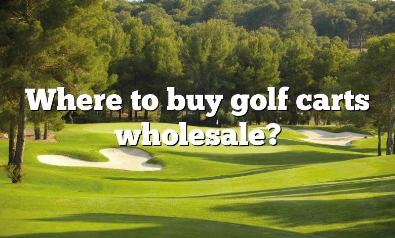 Where to buy golf carts wholesale?