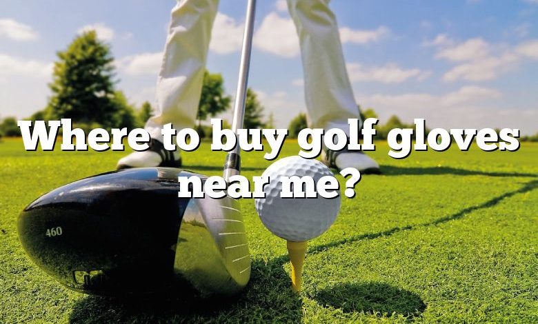 Where to buy golf gloves near me?