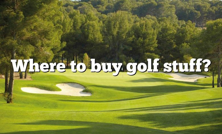 Where to buy golf stuff?