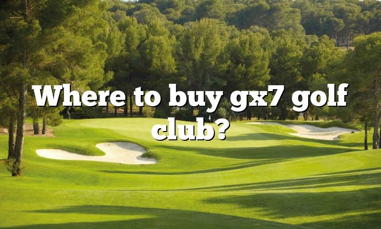 Where to buy gx7 golf club?