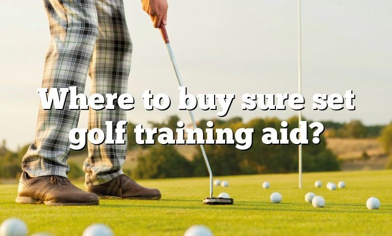 Where to buy sure set golf training aid?