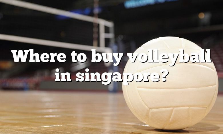 Where to buy volleyball in singapore?