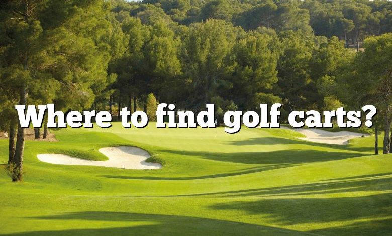 Where to find golf carts?