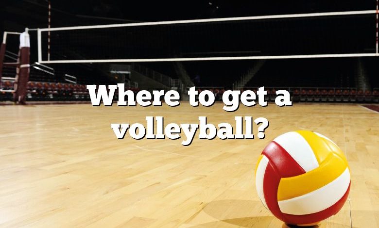 Where to get a volleyball?