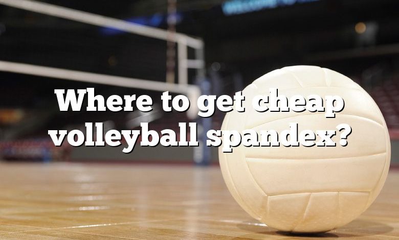 Where to get cheap volleyball spandex?