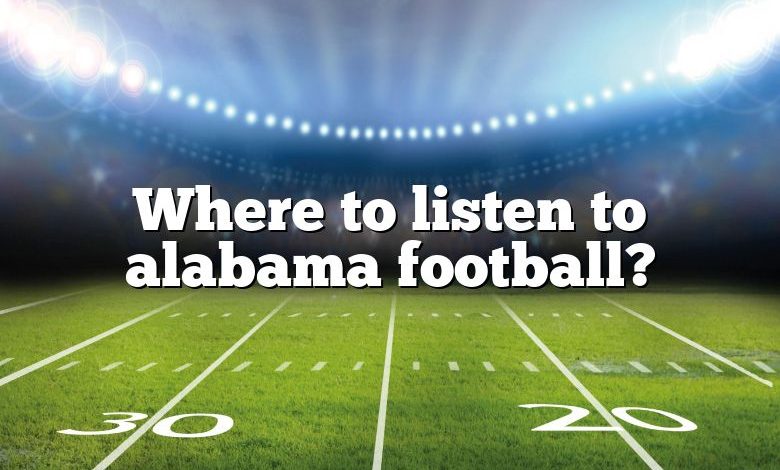 Where to listen to alabama football?