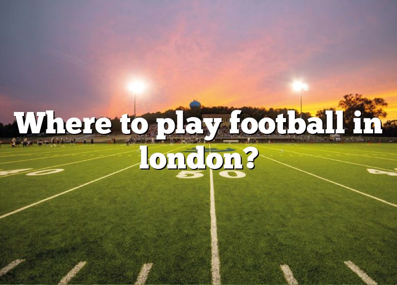 where-to-play-football-in-london-dna-of-sports