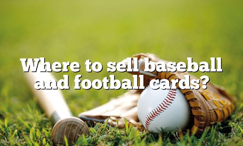 Where to sell baseball and football cards?