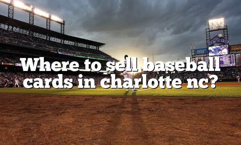 Where to sell baseball cards in charlotte nc?